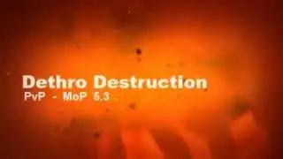 Dethro - Destruction Warlock MoP 5.3 intro
