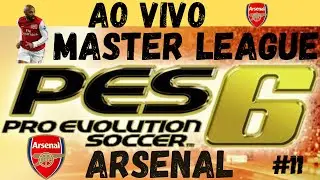 🔴LIVE: PES6 AO VIVO-PLAYSTATION 2 #11- Master league o Inicio ARSENAL