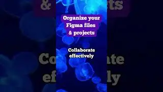 Organize your Figma files and projects #design #figma #uxdesign