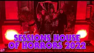 Sessions House of Horrors 2022