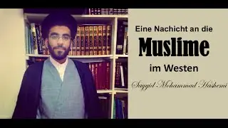 Eine Nachicht an die Muslime im Westen