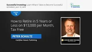 How to Retire in 5 Years or Less on $13,000 per Month, Tax Free | Peter Schultz