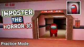 Imposter The Horror 3D - Practice Mode - Full Gameplay