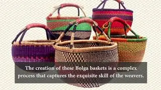 The process of weaving the Bolga Basket.