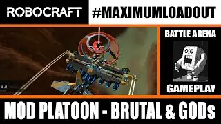 Robocraft #MaximumLoadout 25k MOD Игровой процесс Platoon Battle Arena &mdash; BRUTAL & GODs