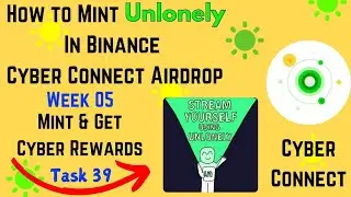 How to Mint Unlonely In Binance Cyber Airdrop & Get Cyber Rewards🎁Social Summer Task 39✅️#binance