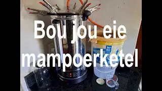 Bou jou eie MAMPOERKETEL (Build your own moonshine distiller in South Africa).
