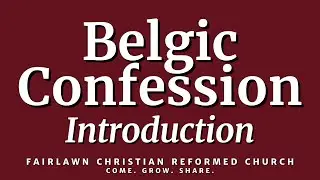 Belgic Confession | Introduction