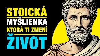 Jedna stoická myšlienka, ktorá ti zmení život!
