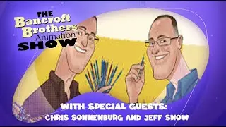 Bancroft Brothers Animation Podcast - Chris Sonnenburg & Jeff Snow from Animation Y'all Expo