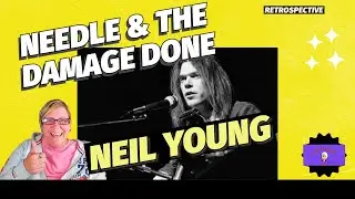 NEEDLE AND THE DAMAGE DONE by NEIL YOUNG ~ Retrospective