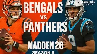 🏈 BENGALS REBUILD S6 vs PANTHERS &mdash; Can Joe Burrow Carry the Dynasty?! | Madden 26 Franchise