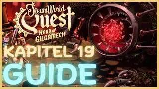 Kapitel 19 🐼 SteamWorld Quest Hand of Gilgamech 🐼 Guide, Walkthrough