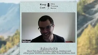 How You Should Train Before, During, After your COVID vaccine w/ Glen Davison&nbsp;| Koopcast Episode 78