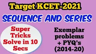 Sequence and Series | Exemplar Problems + PYQ's (2014-20) |#KCET#Short tricks