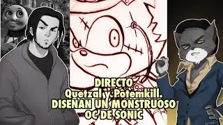 Potemkill y Quetzal diseñan un personaje de sonic, MÁXIMA INDIGNIDAD