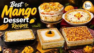 Best Mango Dessert Recipes by Food Fusion