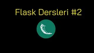 Flask Dersleri - Flask Templates