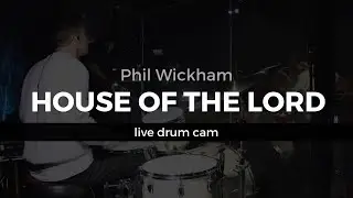 House Of The Lord - Phil Wickham (Drum Cam w/ IEM Mix)