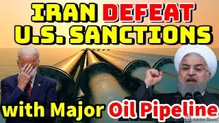 IRAN DEFEAT U.S. SANCTIONS WITH NEW MAJOR OIL PIPELINE.