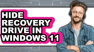 How to Hide Recovery Drive in Windows 11 - Step by Step