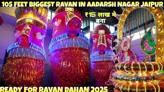 BIGGEST 105 FEET RAVAN IN AADARSH NAGAR JAIPUR | READY TO RAVAN DAHAN 2025 | DUSSEHRA 2025 IN JAIPUR