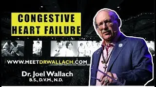 CONGESTIVE HEART FAILURE - DR. JOEL WALLACH