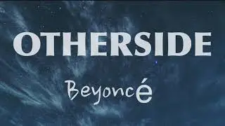 Beyonc&eacute; - OTHERSIDE (Lyrics)