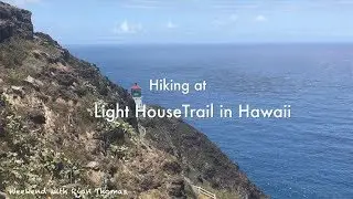 Weekend with Ryan Thomas, Hiking at Light House trail in Hawaii