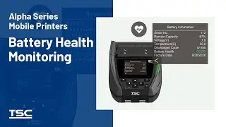 Alpha Series Mobile Printers: Battery Health Monitoring