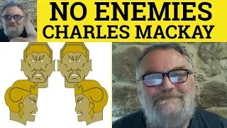 🔵 No Enemies Poem by Charles Mackay - Summary Analysis - No Enemies by Charles Mackay