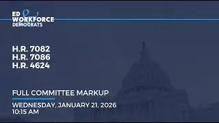 Markup: H.R. 7082, H.R. 7086, H.R. 4624