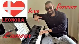 Leonora - Love is Forever - Piano Cover - Eurovision 2019 Denmark 🇩🇰