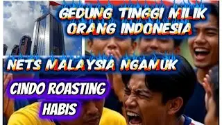 GEDUNG TINGGI  MALAYSIA MILIK INDONESIA Netizen nya NGAMUK,!!Cindo Roasting Habis 😂&rdquo;