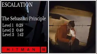 HITMAN 3 - ESCALATION - THE SEBASTIAN PRINCIPLE - LEVEL 1-3