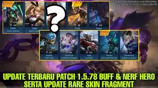 UPDATE TERBARU PATCH BUFF ,NERF HERO DAN RARE SKIN FRAGMENT MOBILE LEGENDS ADVANCE SERVER