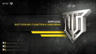 Emphasis - Bust Your Ass (T-Junction & Osiris Remix)