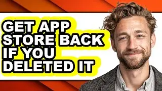 How to Get App Store Back If You Deleted It (only Way)