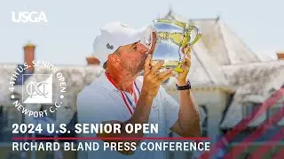 Richard Bland: 2024 U.S. Senior Open Champion Press Conference