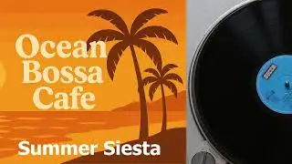 La Barra Nunca Duerme – Spanish Bossa Nova • Daytime Beach Bar Groove & Relaxing Café Music