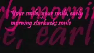 Starbucks Smile Lyrics by: Maria K.