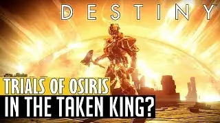 Destiny | Will Trials of Osiris be in The Taken King?!