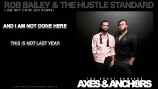 Rob Bailey & The Hustle Standard :: I AM NOT DONE (HS Remix) :: LYRICS