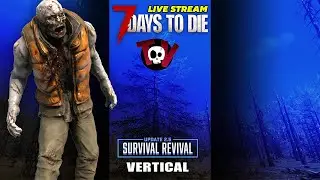 7 Days to Die 2.5 | Survival Revival | Co-op | LET'S PLAY | VERTICAL