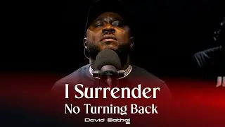 I Surrender | No Turning Back