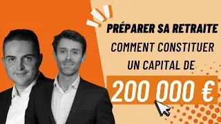 Préparer sa retraite en 2024 : comment constituer un capital de 200 000 €