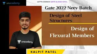 Design of Flexural Members | Design of Steel Structures | GATE/ESE 2021 | Kalpit Patel