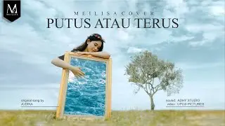 Meilisa Cover (Putus Atau Terus - Judika)