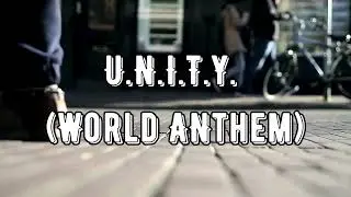 U. N. I. T. Y.  World Anthem (Clean)