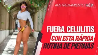 FUERA CELULITIS CON ESTA RÁPIDA RUTINA DE PIERNAS